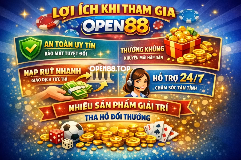 Lợi ích khi tham gia Open88 ở góc độ trải nghiệm nền tảng