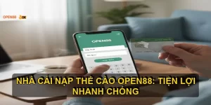 Quy trình nạp tiền bằng thẻ cào điện thoại tại OPEN88 đơn giản