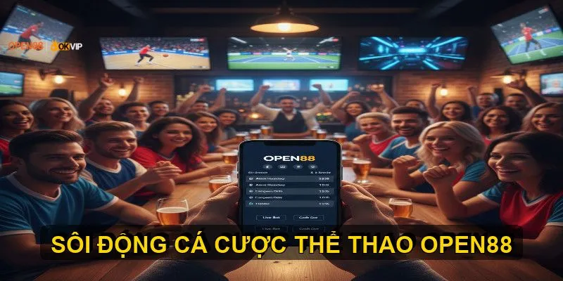 Thể Thao OPEN88 – Sân chơi cá cược trực tuyến uy tín hàng đầu 1 Sự đa dạng các loại hình cá cược thể thao tại OPEN88