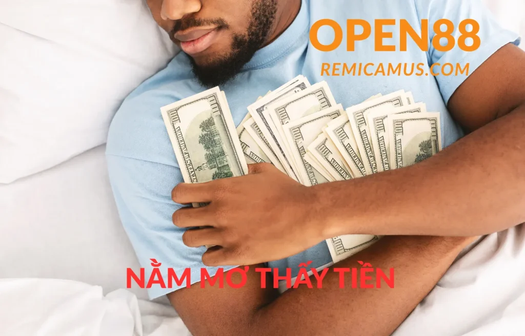 Mơ Thấy Tiền Là Điềm Gì? Giải Mã Chi Tiết Từng Trường Hợp Chuẩn Nhất 1 NẰM MƠ THẤY TIỀN - OPEN88