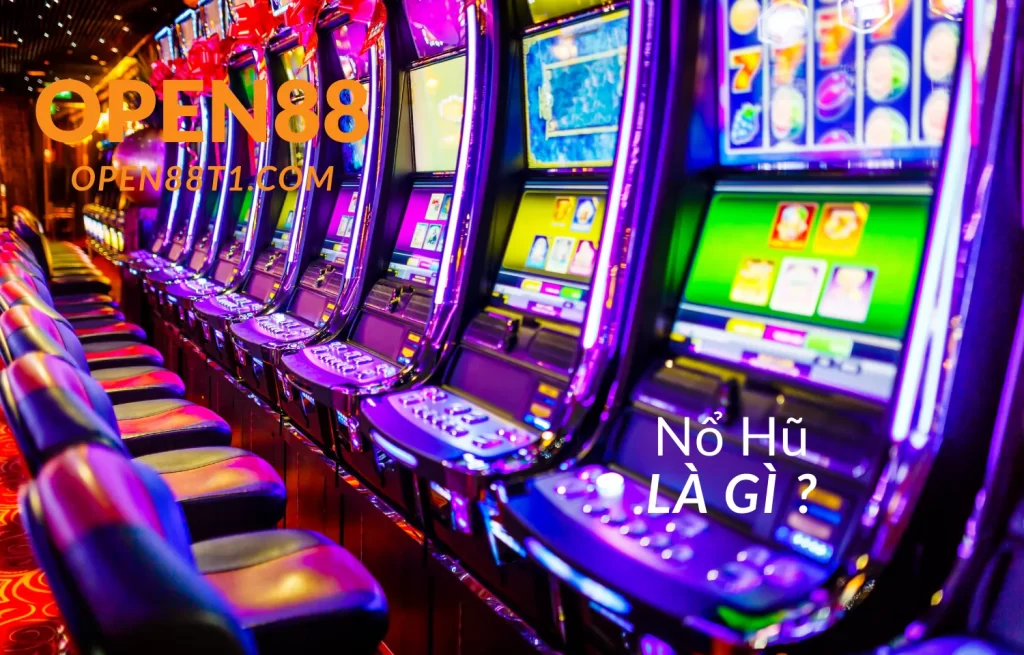 Nổ hũ là gì? Giải thích chi tiết từ A–Z cho người mới 1 Nổ hũ là gì ? - OPEN88